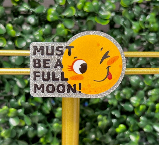 Must be a Full Moon