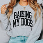 Raising My Dogs Crewneck