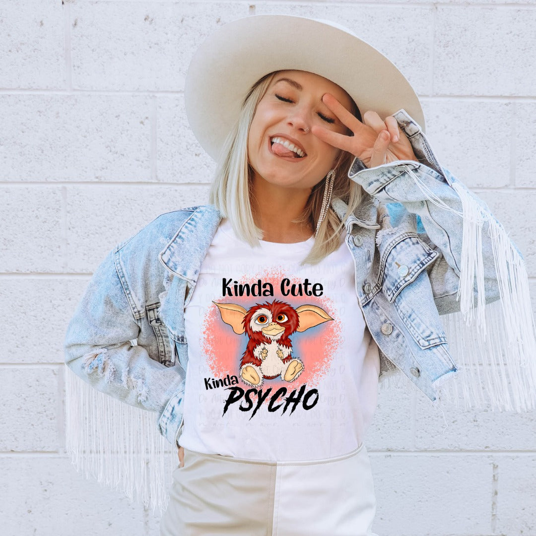 Kinda Cute Kinda Psycho Tshirt