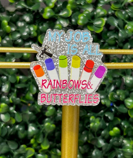 My job is all Rainbows and Butterflies