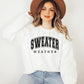 Sweater Weather Crewneck